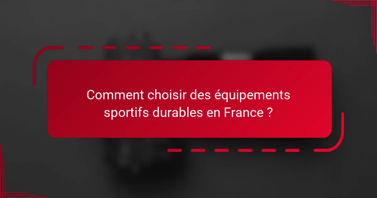 Comment choisir des équipements sportifs durables en France ?