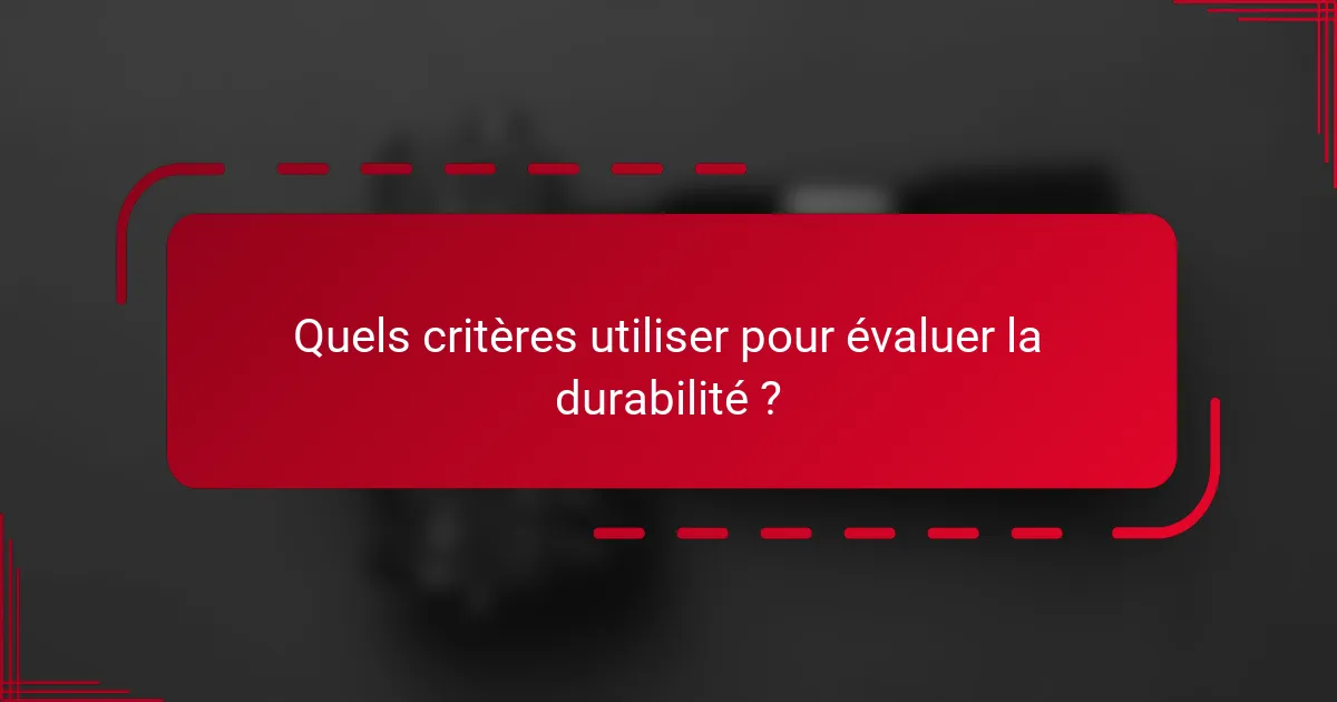 Quels critères utiliser pour évaluer la durabilité ?